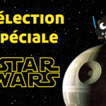 Sélection spéciale Star Wars